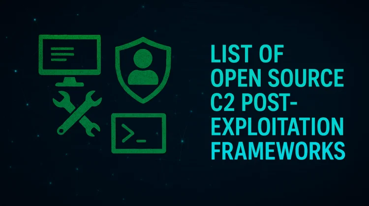 List of Open Source C2 Post-Exploitation Frameworks